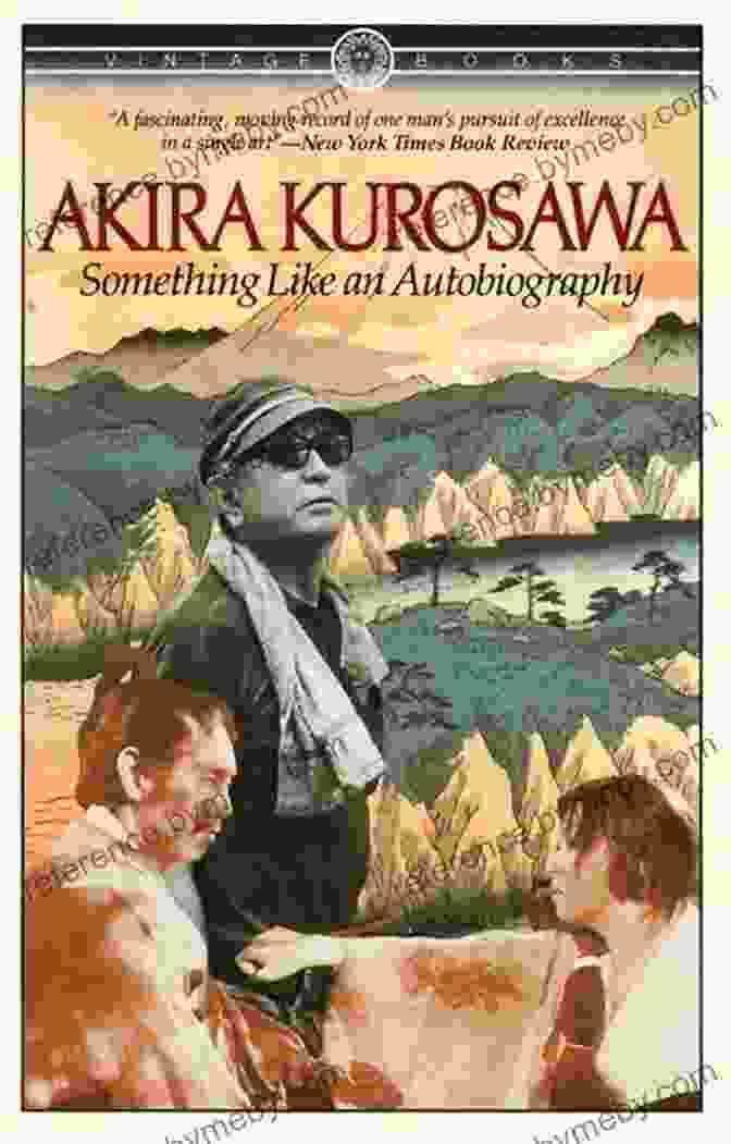 Akira Kurosawa's Autobiography, A Profound Exploration Of His Life And Cinematic Legacy Something Like An Autobiography Akira Kurosawa