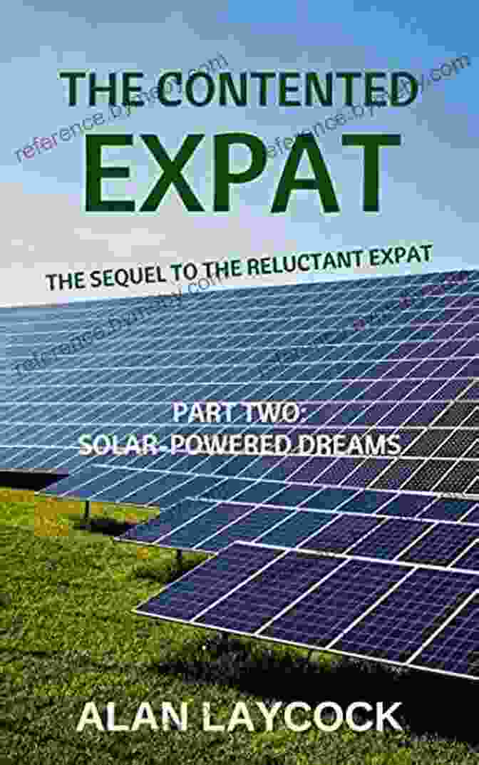 Author John Doe Smiling And Holding A Copy Of 'The Sequel To The Reluctant Expat Part Two' The Contented Expat: The Sequel To The Reluctant Expat Part Two: Solar Powered Dreams