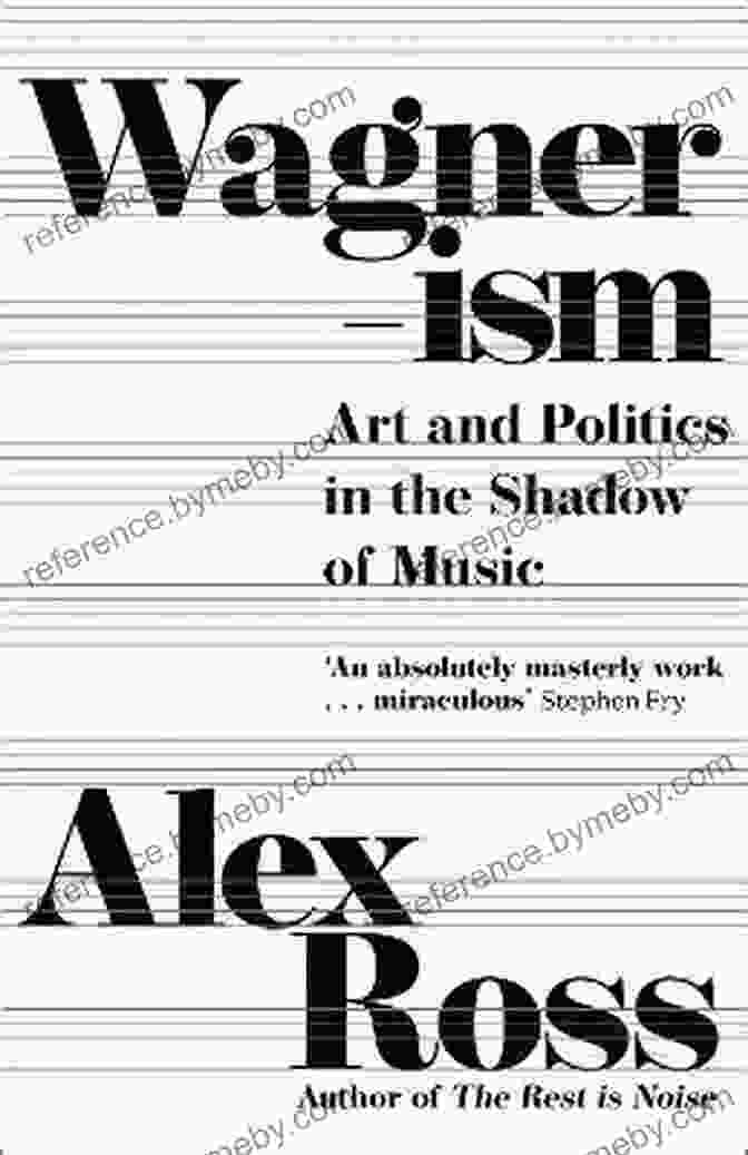 Book Cover Of 'Art And Politics In The Shadow Of Music' Wagnerism: Art And Politics In The Shadow Of Music