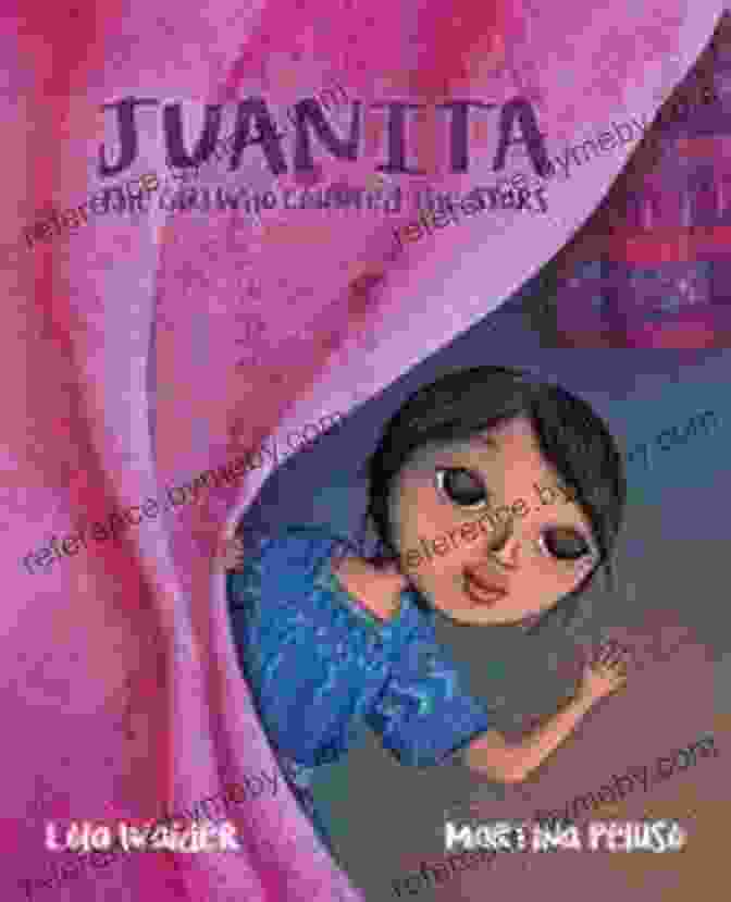 Book Cover Of 'Juanita: The Girl Who Counted The Stars' Juanita: The Girl Who Counted The Stars