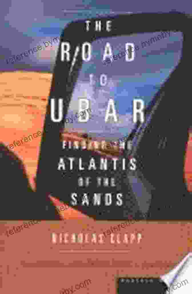 Book Cover Of 'The Road To Ubar' Depicting A Solitary Figure Traversing A Sandy Expanse. The Road To Ubar: Finding The Atlantis Of The Sands