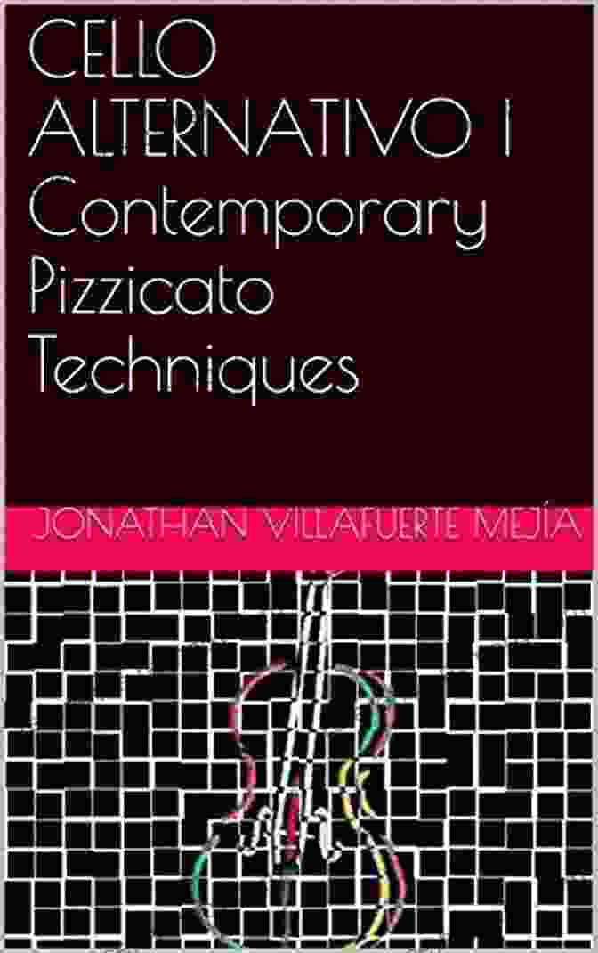 Cello Alternativo: Contemporary Pizzicato Techniques Book Cover CELLO ALTERNATIVO I Contemporary Pizzicato Techniques