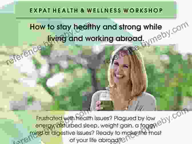 Expat Health And Wellness An Awesome New Life How To Be Happy And Successful Abroad: Your Survival And Happiness Kit For Expatriate Living And Relocation Overseas