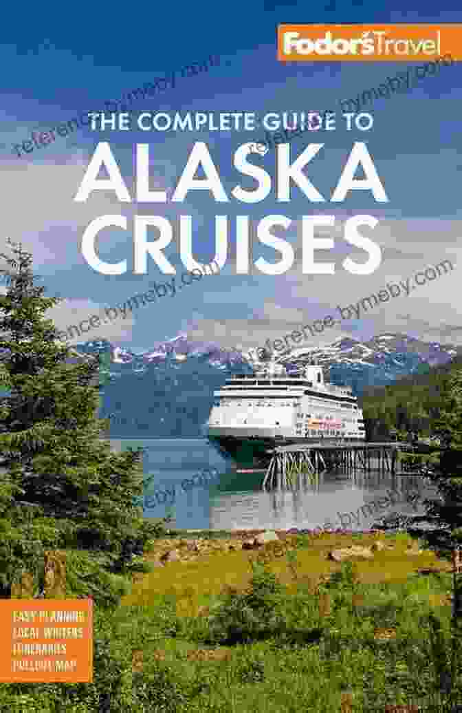 Fodor's The Complete Guide To Alaska Cruises Book Cover Fodor S The Complete Guide To Alaska Cruises (Full Color Travel Guide)