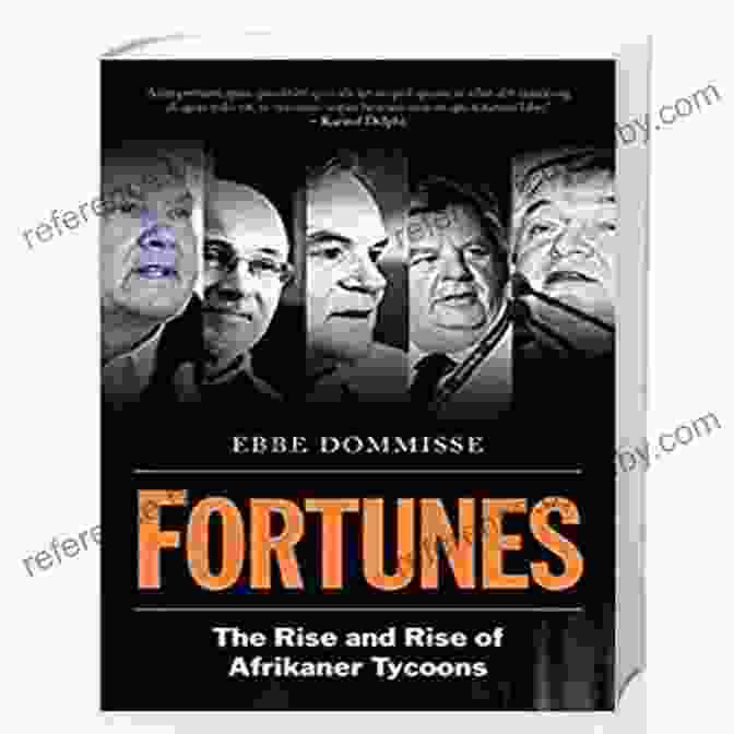 Fortunes: The Rise and Rise of Afrikaner Tycoons