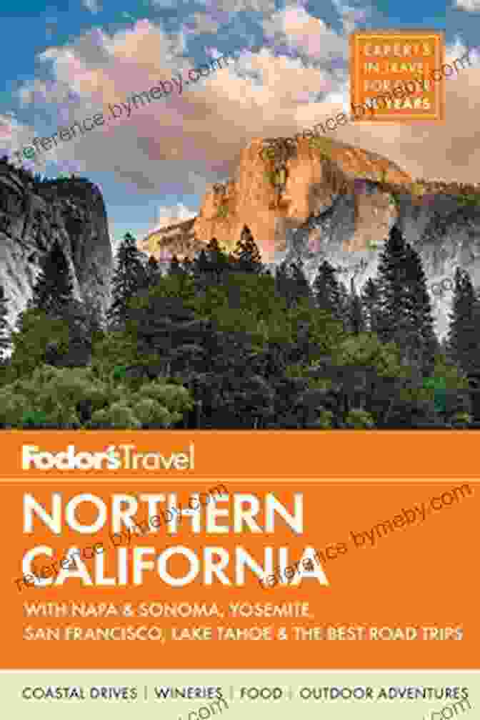 Golden Gate Bridge Fodor S Northern California: With Napa Sonoma Yosemite San Francisco Lake Tahoe The Best Road Trips (Full Color Travel Guide)