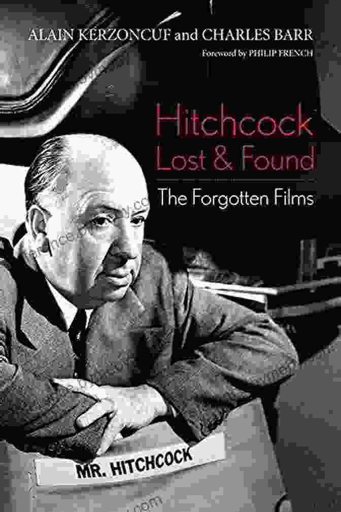 Hitchcock Lost And Found Book Cover Hitchcock Lost Found: The Forgotten Films (Screen Classics)