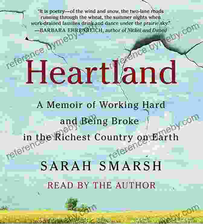 Memoir Of Working Hard And Being Broke In The Richest Country On Earth Heartland: A Memoir Of Working Hard And Being Broke In The Richest Country On Earth