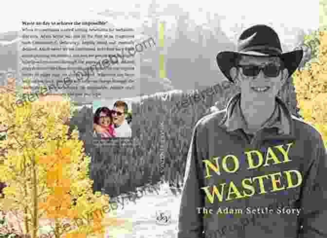 No Day Wasted: The Adam Settle Story Book Cover No Day Wasted: The Adam Settle Story