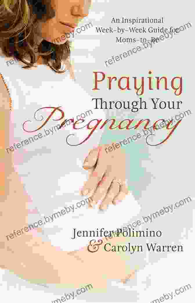 Praying Through Your Pregnancy Praying Through Your Pregnancy: An Inspirational Week By Week Guide For Moms To Be