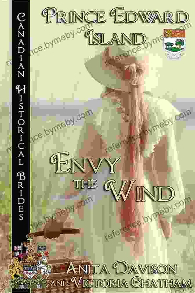 Prince Edward Island Canadian Historical Brides: Volume 11 Envy The Wind: Prince Edward Island (Canadian Historical Brides 11)