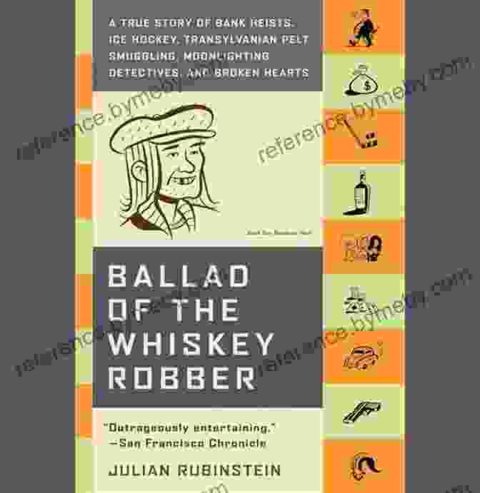 The Ballad Of The Whiskey Robber Book Cover, Featuring A Shadowy Figure On A Horse In The Moonlight, With A Whiskey Bottle In Hand Ballad Of The Whiskey Robber: A True Story Of Bank Heists Ice Hockey Transylvanian Pelt Smuggling Moonlighting Detectives And Broken Hearts