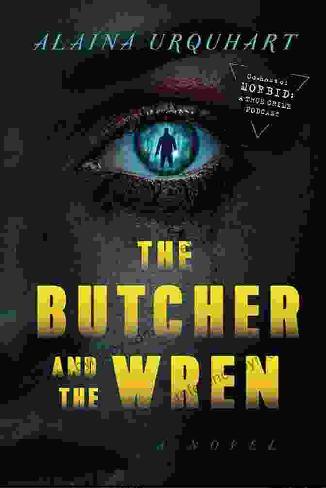 The Butcher And The Wren Book Cover The Butcher And The Wren: A Novel