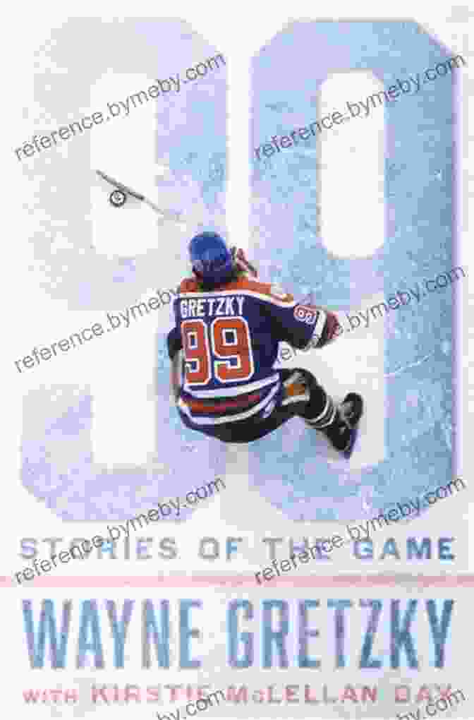 The Cover Of The Book '99 Gretzky: His Game, His Story.' 99: Gretzky: His Game His Story