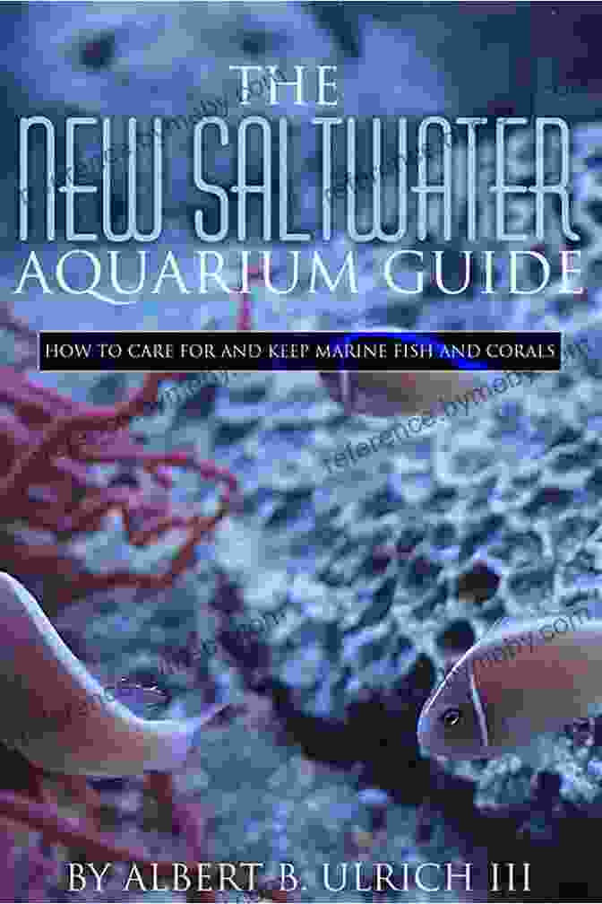 The Cover Of The New Saltwater Aquarium Guide The New Saltwater Aquarium Guide: How To Care For And Keep Marine Fish And Corals (Reef Aquarium 1)