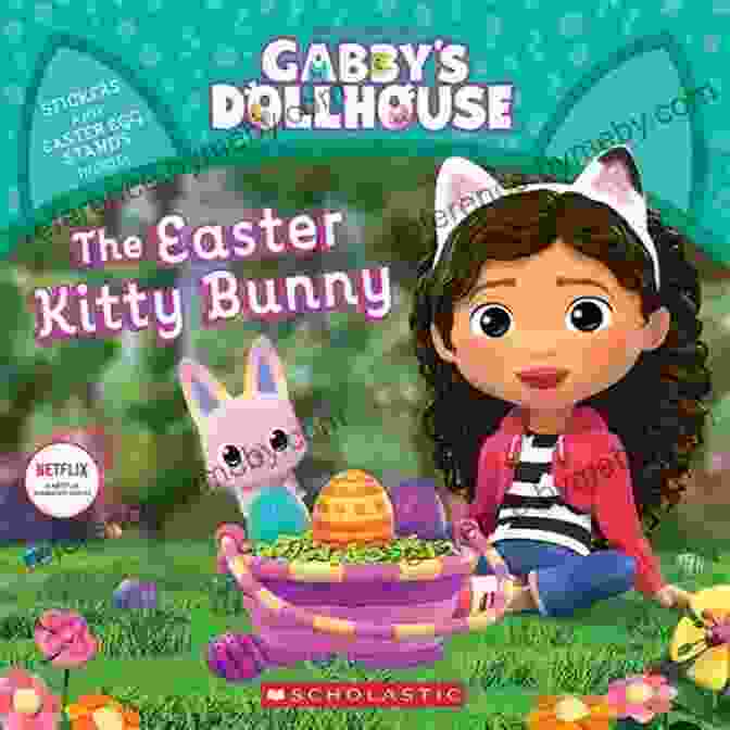 The Easter Kitty Bunny Gabby Dollhouse Storybook Media Tie In The Easter Kitty Bunny (Gabby S Dollhouse Storybook) (Media Tie In)