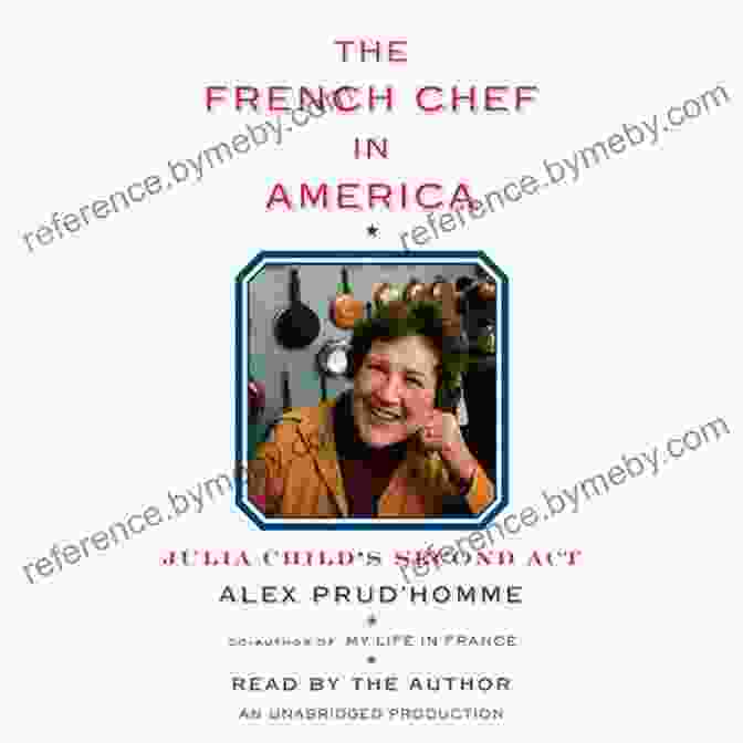 The French Chef In America Book Cover Featuring A Rustic French Kitchen The French Chef In America: Julia Child S Second Act