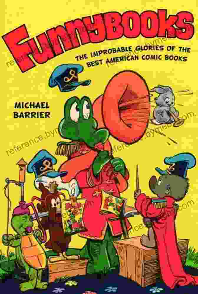 The Improbable Glories Of The Best American Comic Funnybooks: The Improbable Glories Of The Best American Comic