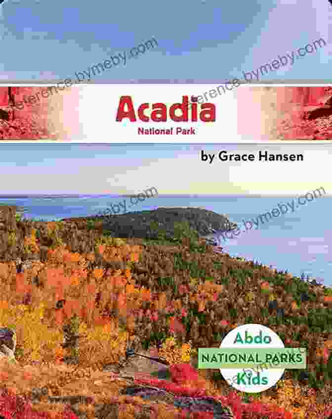 The Kid Guide To Acadia National Park Book Cover Featuring A Child Exploring The Park's Iconic Granite Peaks. The Kid S Guide To Acadia National Park (Kid S Guides Series)