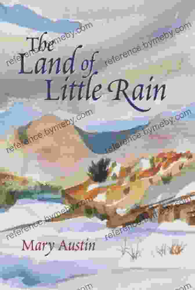 The Land Of Little Rain By Mary Austin The Land Of Little Rain (Modern Library Classics)