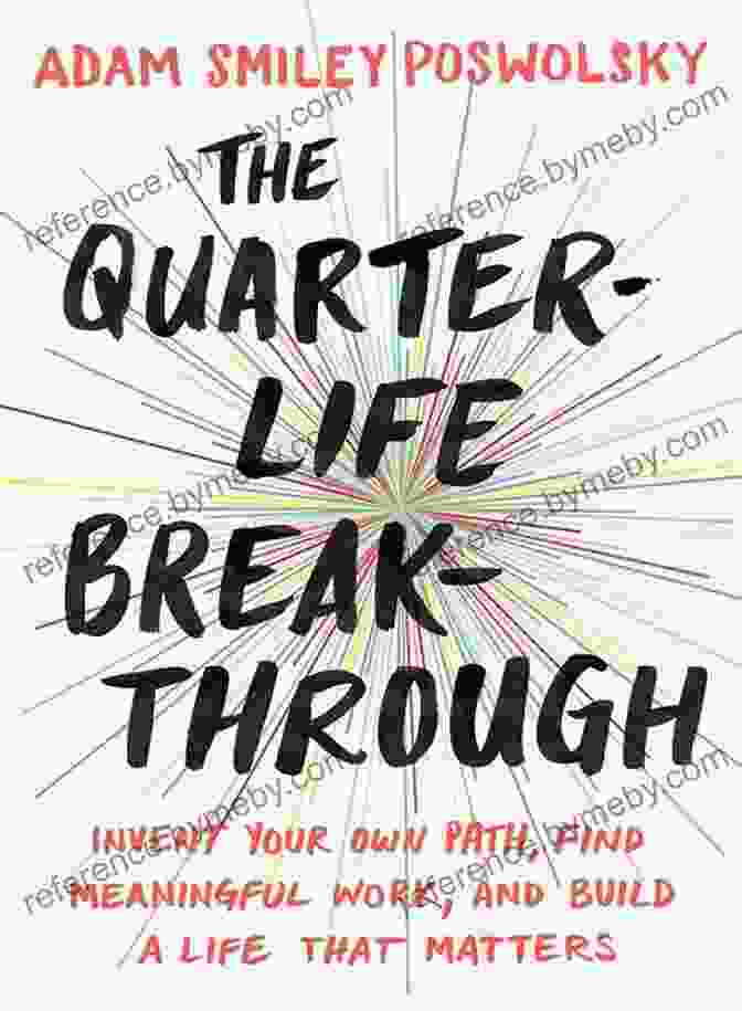 The Quarter Life Breakthrough Book Cover The Quarter Life Breakthrough: Invent Your Own Path Find Meaningful Work And Build A Life That Matters