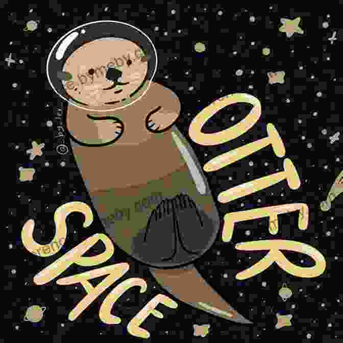 The Space Otters Encourage Readers To Embrace Their Imagination Space Otters From Otter Space