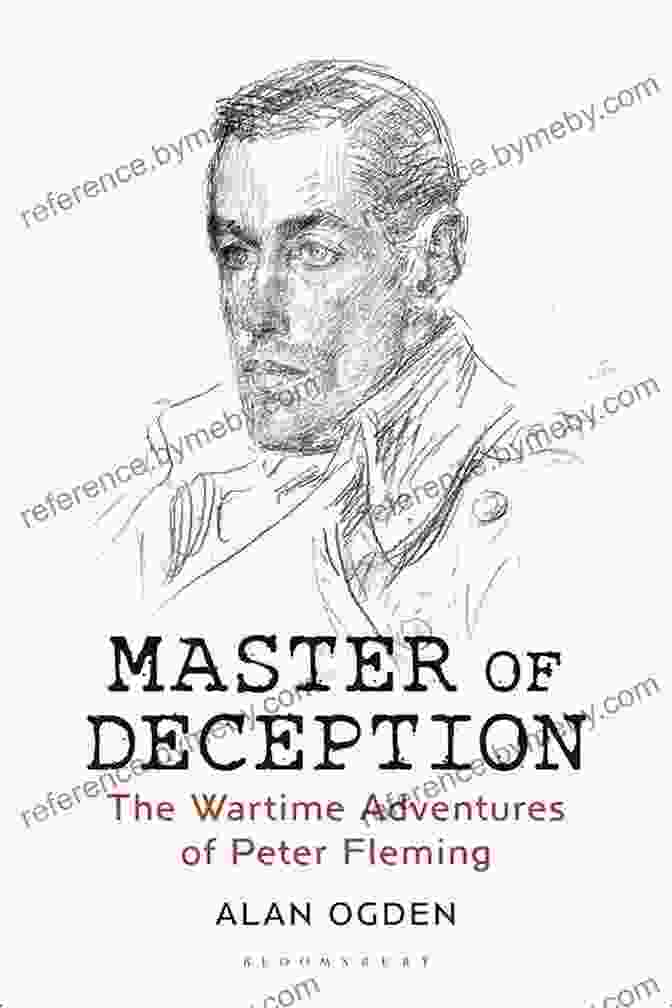 The Wartime Adventures Of Peter Fleming Book Cover Master Of Deception: The Wartime Adventures Of Peter Fleming