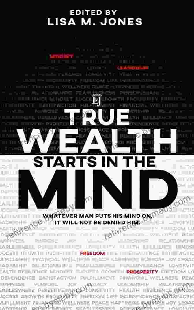 True Wealth Starts In The Mind Book Cover True Wealth Starts In The Mind: Whatever Man Puts His Mind On It Will Not Be Denied Him