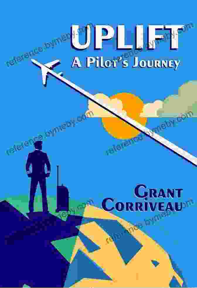 Uplift Pilot Journey Book Cover Uplift: A Pilot S Journey Grant Corriveau