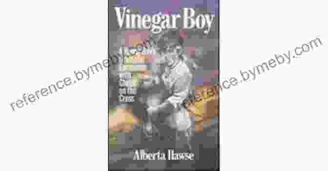 Vinegar Boy's Legacy Of Faith And Inspiration Vinegar Boy: Encounter Christ Through The Dramatic Story Of Vinegar Boy