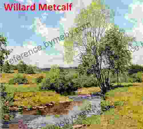 121 Color Paintings Of Willard Metcalf American Landscape Painter (July 1 1858 March 9 1925)