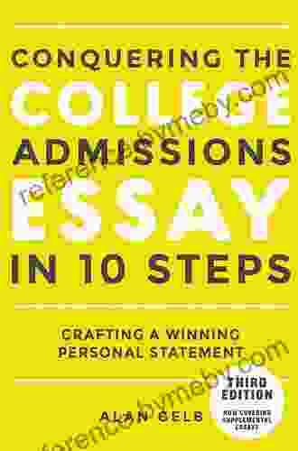 Conquering The College Admissions Essay In 10 Steps Third Edition: Crafting A Winning Personal Statement