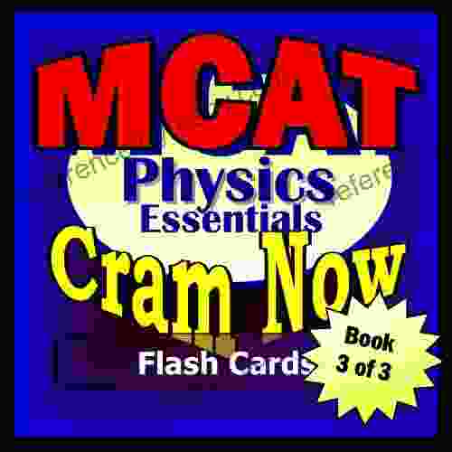 MCAT Prep Test PHYSICS Flash Cards CRAM NOW MCAT Exam Review Study Guide (Cram Now MCAT Study Guide 3)