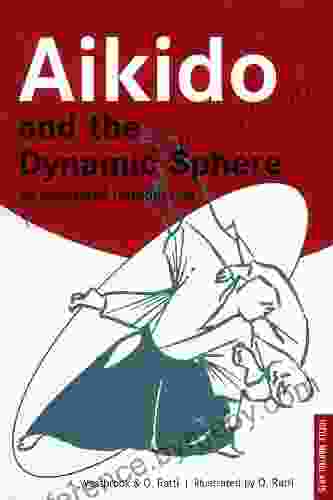 Aikido And The Dynamic Sphere: An Illustrated Introduction (Tuttle Martial Arts)