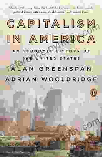 Capitalism In America: An Economic History Of The United States