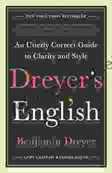 Dreyer S English: An Utterly Correct Guide To Clarity And Style