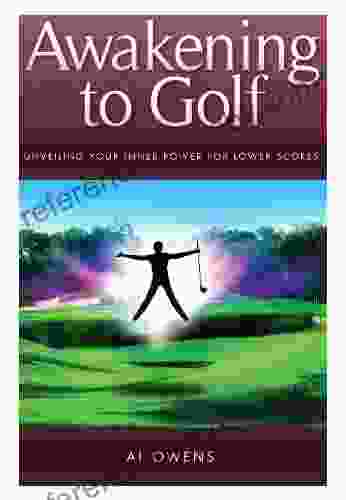 Awakening To Golf Unveiling Your Inner Power For Lower Scores