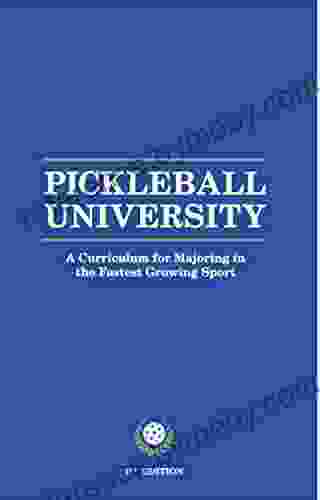 Pickleball University: A Curriculum For Majoring In The Fastest Growing Sport