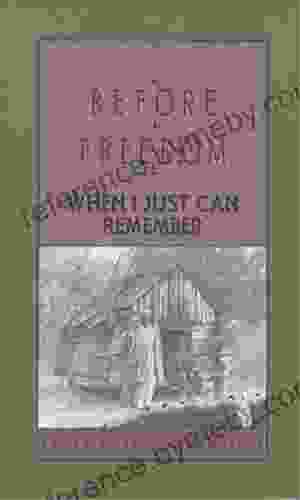 Before Freedom When I Just Can Remember: Personal Accounts Of Slavery In South Carolina