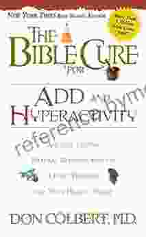 The Bible Cure For ADD And Hyperactivity: Ancient Truths Natural Remedies And The Latest Findings For Your Health Today (New Bible Cure (Siloam))