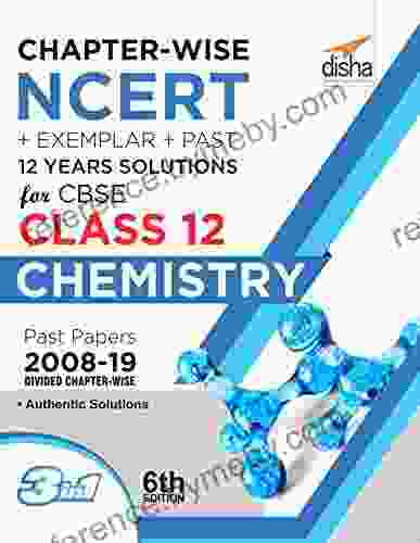 Chapter Wise NCERT + Exemplar + Past 12 Years Solutions For CBSE Class 12 Chemistry 6th Edition