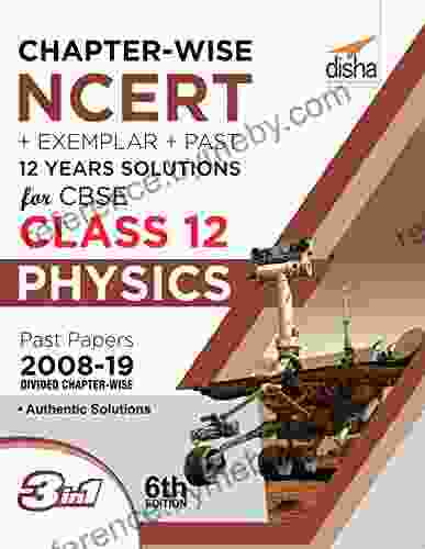 Chapter Wise NCERT + Exemplar + Past 12 Years Solutions For CBSE Class 12 Physics 6th Edition