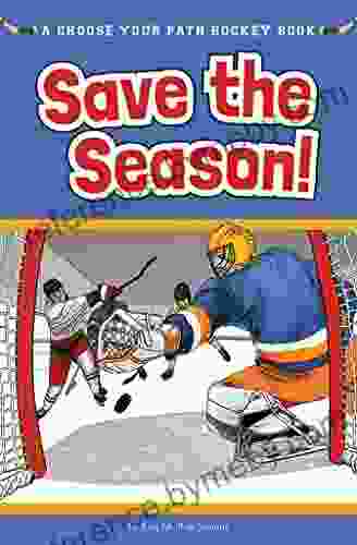 Save the Season : A Choose Your Path Hockey (Choose to Win )