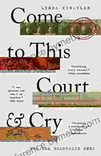 Come To This Court And Cry: How The Holocaust Ends