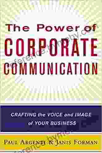 The Power Of Corporate Communication: Crafting The Voice And Image Of Your Business