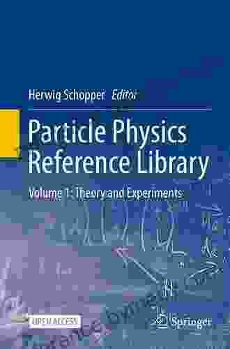 Particle Physics Reference Library: Volume 1: Theory And Experiments