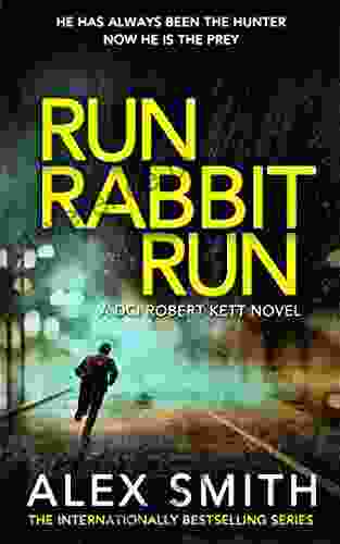 Run Rabbit Run: A British Crime Thriller (DCI Kett Crime Thrillers 5)