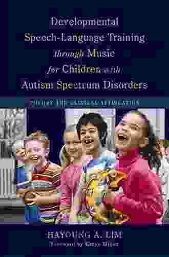 Developmental Speech Language Training through Music for Children with Autism Spectrum Disorders: Theory and Clinical Application