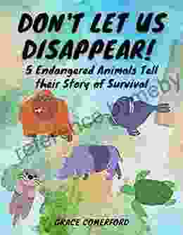 Don T Let Us Disappear 5 Endangered Animals Tell Their Story Of Survival