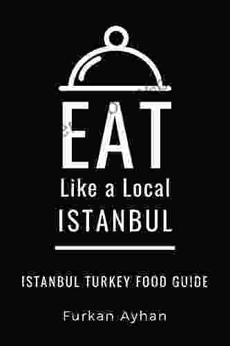 Eat Like a Local Istanbul: Istanbul Food Guide